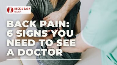 Back Pain: 6 Signs You Need to See a Doctor | Back & Neck Pain Relief