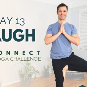 Reconnect: A 30 Day Yoga Challenge | Day 13 - Laugh | David O Yoga