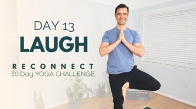 Reconnect: A 30 Day Yoga Challenge | Day 13 - Laugh | David O Yoga