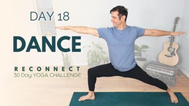 Reconnect: A 30 Day Yoga Challenge | Day 18 - Dance | David O Yoga
