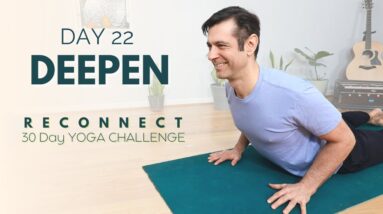 Reconnect: A 30 Day Yoga Challenge | Day 22 - Deepen | David O Yoga