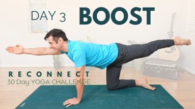 Reconnect: A 30 Day Yoga Challenge | Day 3 - Boost | David O Yoga