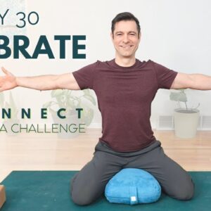 Reconnect: A 30 Day Yoga Challenge | Day 30 - Celebrate | David O Yoga