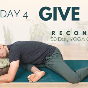 Reconnect: A 30 Day Yoga Challenge | Day 4 - Give | David O Yoga